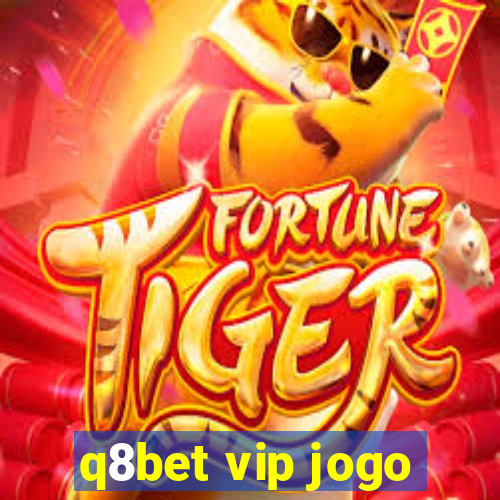 q8bet vip jogo